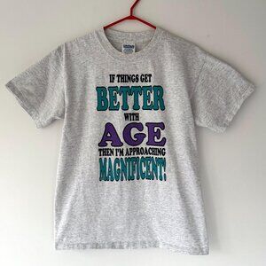 90s vintage Things Gets Better With Age graphic funny humor birthday tee shirt